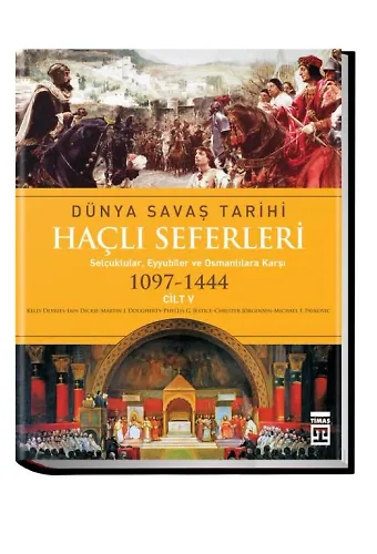 Dünya Savaş Tarihi: Haçlı Seferleri -cilt 5 (Ciltli)