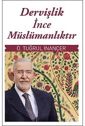 Dervişlik İnce Müslümanlıktır