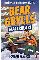 Depremle Mücadele - Bear Grylls Maceraları