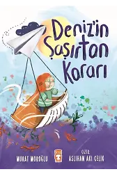 Deniz'in Şaşırtan Kararı