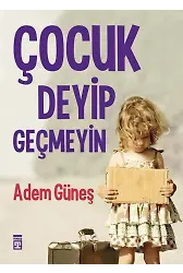 Çocuk Deyip Geçmeyin