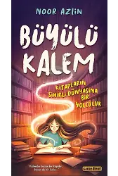 Büyülü Kalem - Kitapların Sihirli Dünyasına Bir Yolculuk