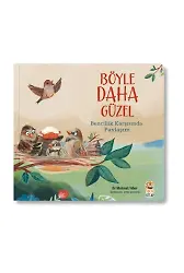 Böyle Daha Güzel – Bencillik Karşısında Paylaşım