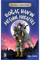 Boğaç Han'ın Meçhul Misafiri - Dede Korkut İle Değerler Eğitimi