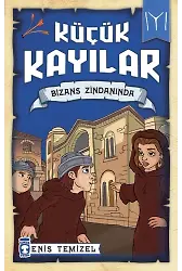 Bizans Zindanında - Küçük Kayılar