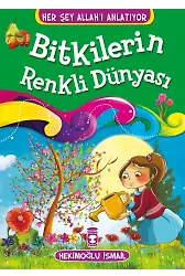 Bitkilerin Renkli Dünyası - Her Şey Allah'ı Anlatıyor