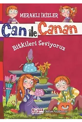 Bitkileri Seviyoruz - Meraklı İkizler Can İle Canan