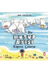 Bir Kutup Ayısı Kapını Çalarsa