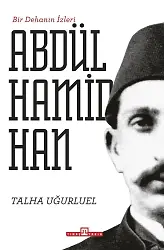 Bir Dehanın İzleri - Iı. Abdülhamid Han