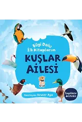Bilgi Dolu İlk Kitaplarım Kuşlar Ailesi