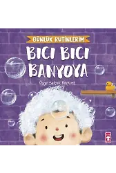 Bıcı Bıcı Banyoya - Günlük Rutinlerim