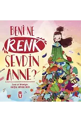 Beni Ne Renk Sevdin Anne?