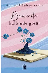 Beni De Kalbinde Götür