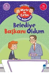 Belediye Başkanı Oldum - Mete İle Çetin İşler Beklemesin - 4. Sınıf Hikaye Seti