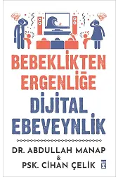 Bebeklikten Ergenliğe Dijital Ebeveynlik