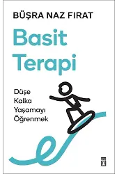 Basit Terapi: Düşe Kalka Yaşamayı Öğrenmek