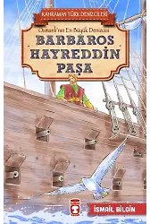 Barbaros Hayreddin Paşa - Kahraman Türk Denizcileri