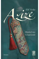 Azize: Hüdayi'nin Gölgesinde