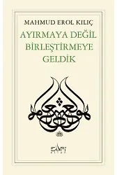 Ayırmaya Değil Birleştirmeye Geldik