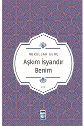 Aşkım İsyandır Benim