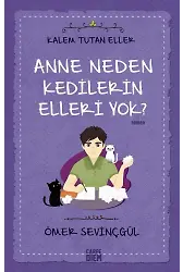 Anne Neden Kedilerin Elleri Yok?