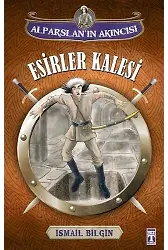 Alparslan'ın Akıncısı - Esirler Kalesi