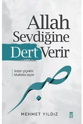 Allah Sevdiğine Dert Verir