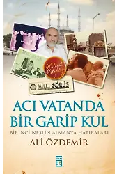 Acı Vatanda Bir Garip Kul