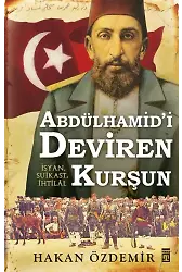 Abdülhamid'i Deviren Kurşun