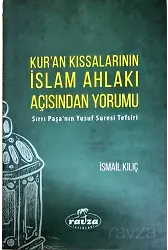 Kur'an Kıssalarının İslam Ahlakı Açısından Yorumu Sırrı Paşa'nın Yusuf Suresi Tefsiri