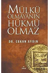Mülkü Olmayanın Hükmü Olmaz
