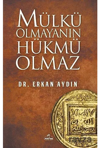 Mülkü Olmayanın Hükmü Olmaz