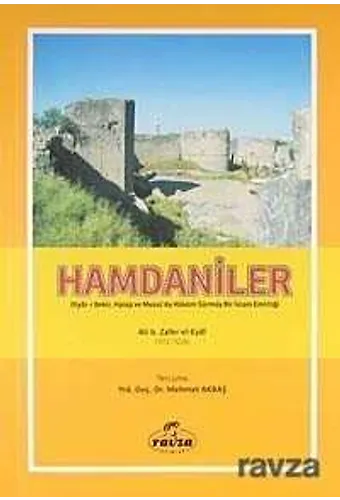 Hamdaniler Diyar-ı Bekir, Halep ve Musul'da Hüküm Sürmüş Bir İslam Emirliği