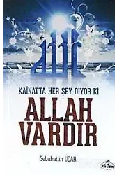 Kainatta Her Şey Diyor ki Allah Vardır