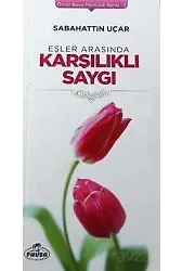 Eşler Arasında Karşılıklı Saygı / Ömür Boyu Mutluluk Serisi-2