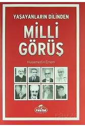 Milli Görüş Yaşayanların Dilinden