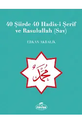 40 Şiirde 40 Hadis-i Şerif ve Rasulullah (Sav)