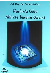 Kur'an'a Göre Ahirete İmanın Önemi