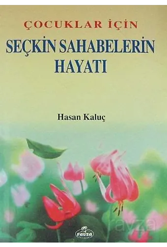 Çocuklar İçin Seçkin Sahabelerin Hayatı