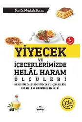 Yiyecek ve İçeceklerimizde Helal Haram Ölçüleri Hanefi Mezhebinde Yiyecek Ve İçeceklerde Helallik ve Haramlık Ölçüleri
