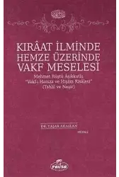Kıraat İlminde Hemze Üzerinde Vakf Meselesi Mehmet Rüştü Vakf-ı Hamza ve Hişam Risalesi