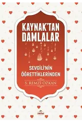 Kaynaktan Damlalar Sevgilinin Öğrettiklerinden