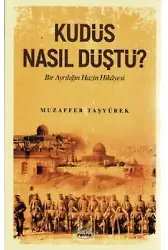 Kudüs Nasıl Düştü?