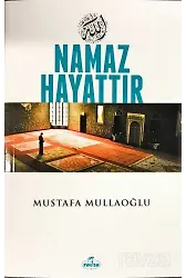 Namaz Hayattır