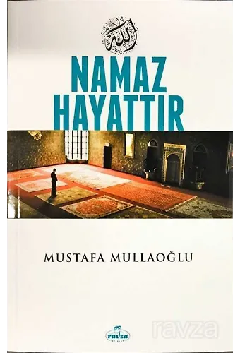 Namaz Hayattır