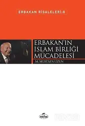 Erbakanın İslam Birliği Mücadelesi / Erbakan Risaleleri 8