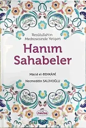 Resulullah'ın Medresesinde Yetişen Hanım Sahabeler (Ciltli)