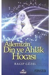 Ailemizin Din ve Ahlak Hocası