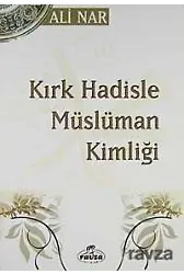 Kırk Hadisle Müslüman Kimliği