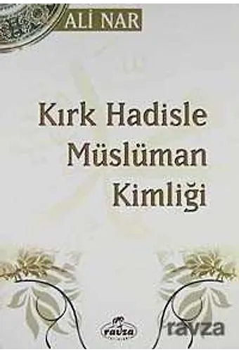 Kırk Hadisle Müslüman Kimliği